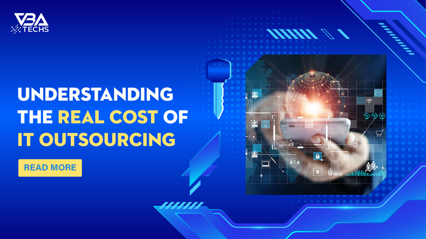 UNDERSTANDING THE REAL COST OF IT OUTSOURCING - VBATECHS