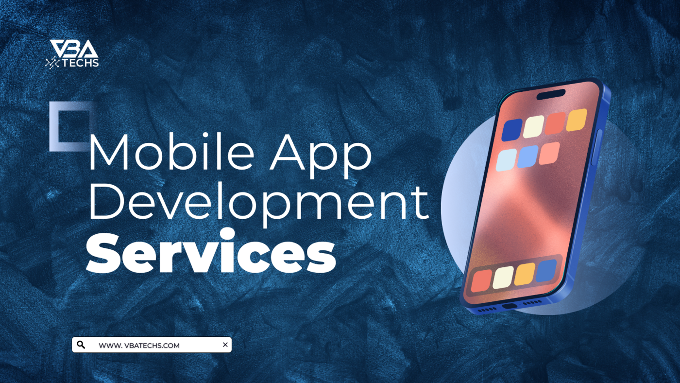 Mobile App Development Services - VBATECHS