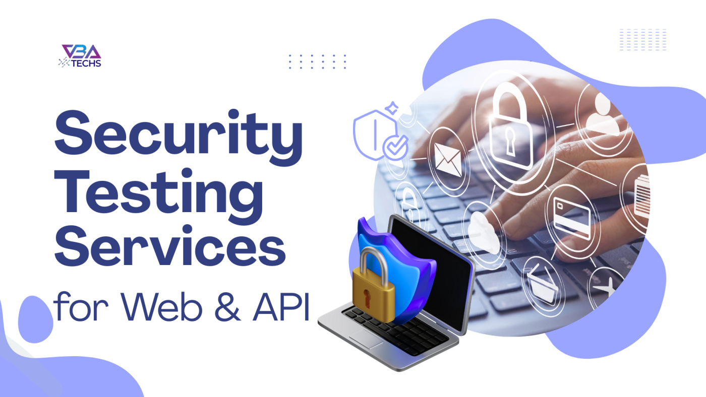 Security Testing Services for Web & API Applications - VBATECHS