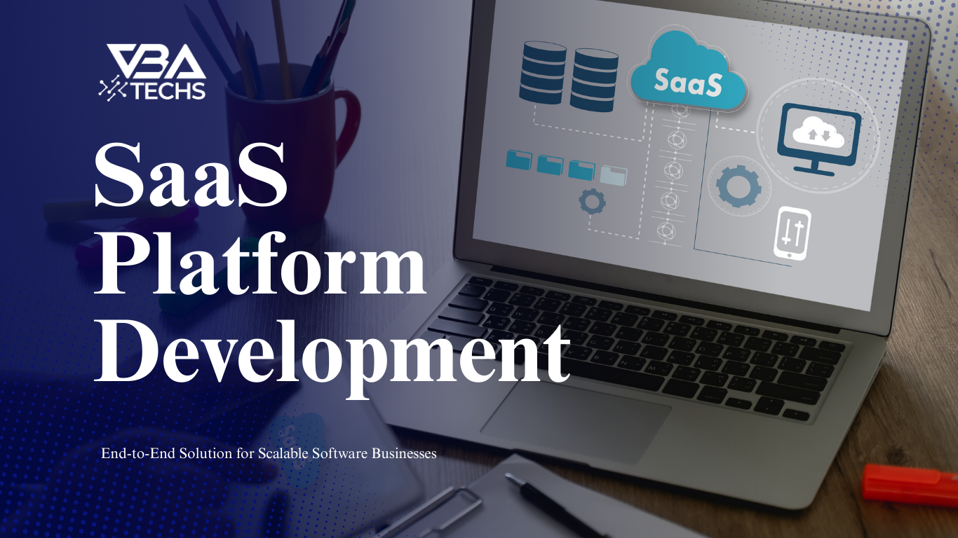 SaaS Platform Development – End-to-End Solution for Scalable Software ...